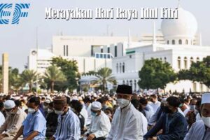 Merayakan Hari Raya Idul Fitri