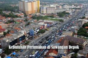 kebutuhan perumahan sawangan, depok