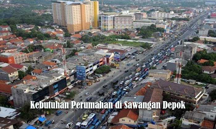 kebutuhan perumahan sawangan, depok