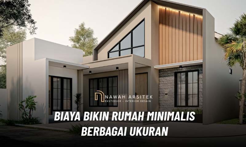 estimasi biaya bikin rumah minimalis